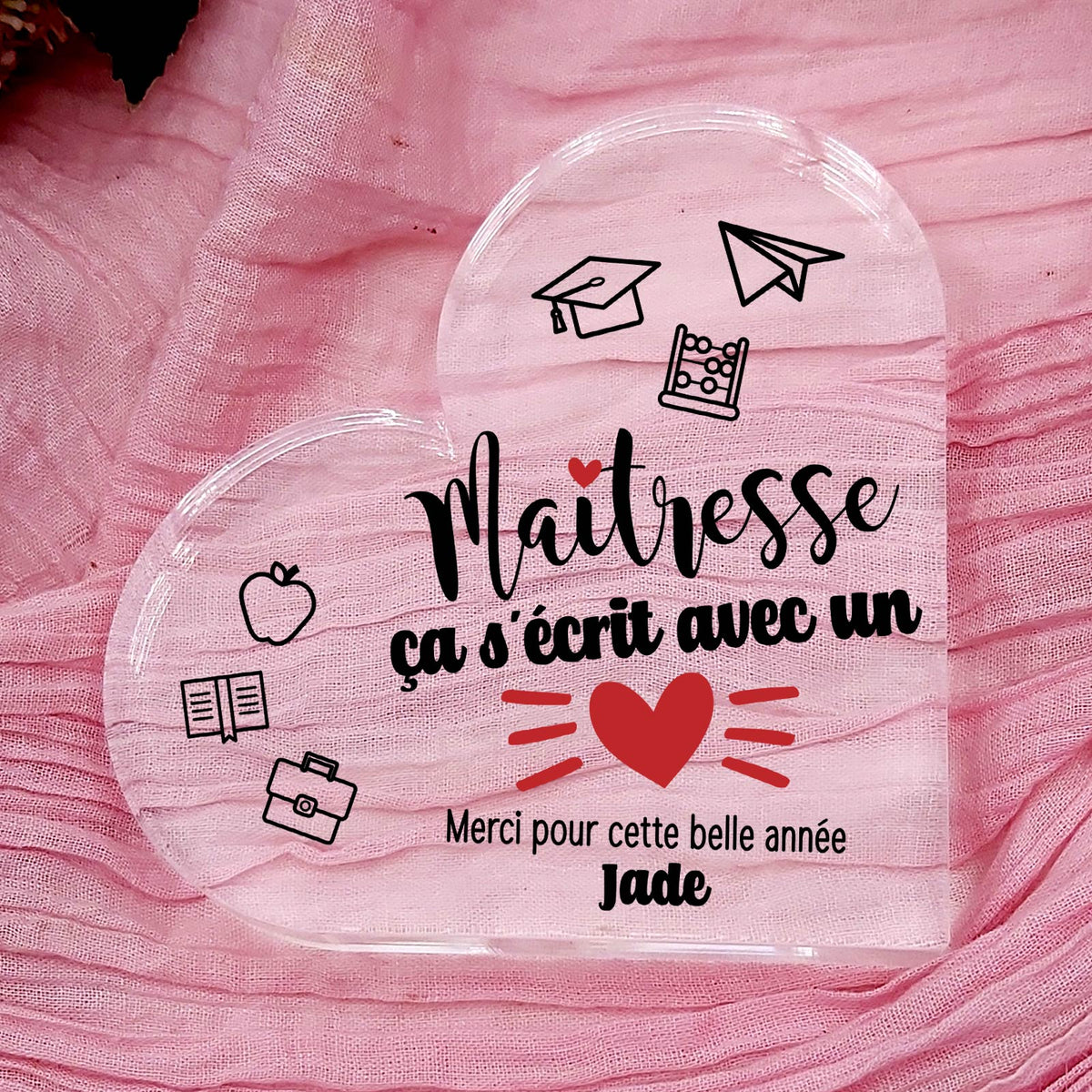 Maîtresse ça s&#39;écrit avec un cœur - Cœur En Plexiglas