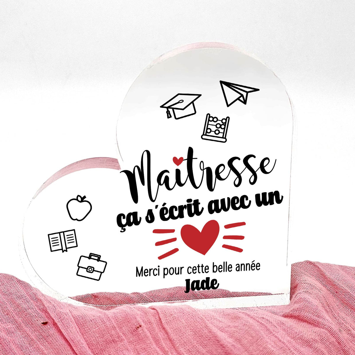 Maîtresse ça s&#39;écrit avec un cœur - Cœur En Plexiglas