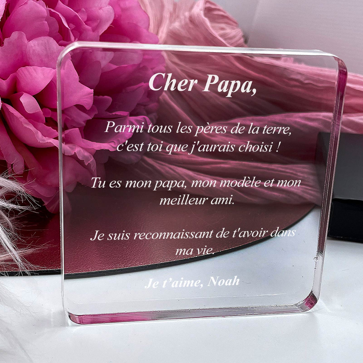 Cher papa, parmi tous les pères de la terre, c&#39;est toi que j&#39;aurais choisi - Plaque en Plexiglas